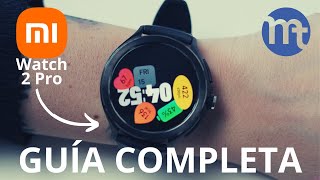 Xiaomi Watch 2 Pro CÓMO FUNCIONA La guía  completa [upl. by Hatti674]