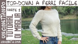 Maglioncino ai Ferri con Maniche Raglan  Tecnica TopDown Tutorial Passo a Passo  Parte 1 [upl. by Melissa758]