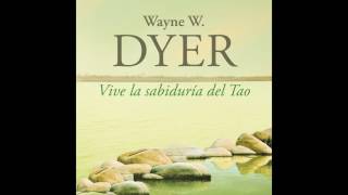 Vive la sabiduria del tao  Wayne W Dyer AUDIOLIBRO [upl. by Wooster398]