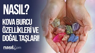 KOVA BURCUNUN ÖZELLİKLERİ VE DOĞAL TAŞLARI NELERDİR burç kova doğal taş astroloji [upl. by Chiarra]