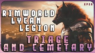 Triage and Cemetery in the Lycan Legion  A RimWorld Roman themed series  EP26 [upl. by Jenness]