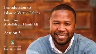 Living Links Introduction to Islamic Virtue Ethics 5 of 18 [upl. by Phillipe]