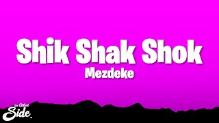 Mezdeke  Shik Shak Shok Lyrics [upl. by Amarillis]