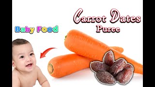 Baby Food  Carrot Dates Puree  Healthy amp Weight Gaining Carrot Dates  6 Months Baby Food [upl. by Hillel]