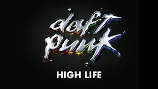 Daft Punk  High Life Official Audio [upl. by Ellata]