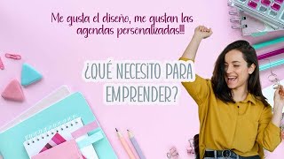 ¿Qué necesito para emprender en el negocio de agendas personalizadas [upl. by Akinahc261]