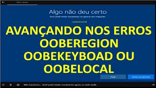 Como avançar no aviso de ERRO OOBEREGION oobekeyboad oobelocal ou OOBEEULA [upl. by Martreb]