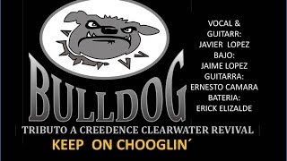 KEEP ON CHOOGLIN TRIBUTO CREEDENCE BANDA BULLDOG xvid [upl. by Carlstrom]