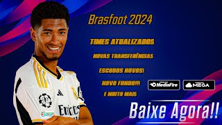 BRASFOOT 2024 ATUALIZADO COM NOVAS TRANSFERÊNCIAS E MUITO MAIS [upl. by Munster845]