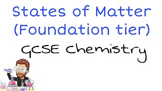 States of matter  GCSE Chemistry  Combined Science  Foundation Tier [upl. by Guevara]