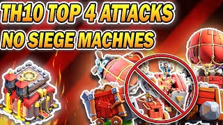 Top 4 Without Siege Machine Easiest TH10 Attack Strategies 2024  Best Town Hall 10 No Siege Attacks [upl. by Yahs]