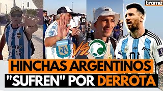 QATAR 2022 Así REACCIONAN los hinchas ARGENTINOS a la histórica DERROTA 21 ante ARABIA SAUDITA [upl. by Guthrie]