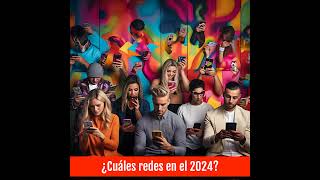 1625 ¿Cuáles redes en el 2024 [upl. by Ahsad]