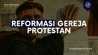 Reformasi Protestan  Semangat Reformasi Gereja  Pdt Dr Stehen Tong  Kesaksian Kristen [upl. by Woodhead511]