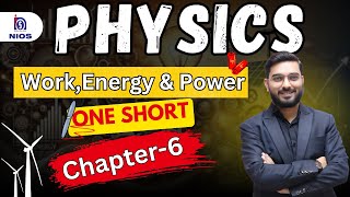 NIOS CLASS 12TH PHYSICS Work Energy amp Power One Shot [upl. by Zetrauq]