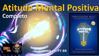 Atitude Mental Positiva Completo  Napoleon Hill  audiobook em PT BR [upl. by Milks]