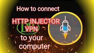 How to connect HTTP INJECTOR VPN internet connection to your computer [upl. by Relyc]