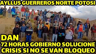 AYLLUS DEL NORTE DE POTOSI Y SUR DE ORURO PIDEN RENUNCIA DEL GOBIERNO SI NO RETOMAN BLOQUEOS [upl. by Fanchette614]