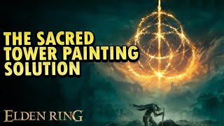 The Sacred Tower Painting Solution Elden Ring DLC [upl. by Ayhay520]