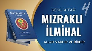 Sesli Kitap  Mızraklı İlmihal 4 Bölüm  Allah vardır ve birdir [upl. by Diarmit]