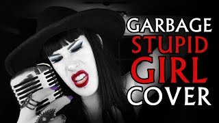 Garbage  Stupid Girl Cover by  Avelina De Moray [upl. by Sophey]