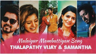 Malaiyur Mambattiyan  Tamil Song  THALAPATHY VIJAY  Samantha  Whatsapp Status  New Edits [upl. by Enomsed961]