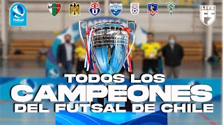 TODOS LOS CAMPEONES DEL FUTSAL DE CHILE🏆⭐🥇 20102024 [upl. by Kimmel654]