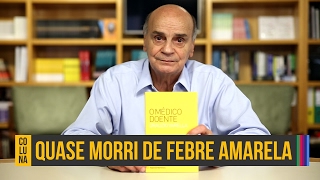 Dr Drauzio fala sobre quando pegou febre amarela  Coluna 56 [upl. by Nylac]