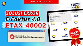 Solusi Error Etax40002 Pada Efaktur 40  Cara Mengangatasi Error ETAX40002 di Efaktur 40 [upl. by Lorine]