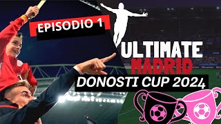 EPISODIO 1  DONOSTI CUP 2024 [upl. by Ddet53]