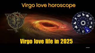 Virgo 2025 love life marriage and relationshipsVirgo 2024 love horoscope virgo horoscope [upl. by Demaria]