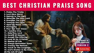 BEST CHRISTIAN SONGS  LORD HAVE MERCY  PRAISE AND WORSHIP SONGS [upl. by Nnaegroeg76]