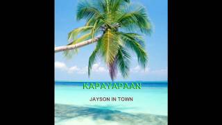 jayson in town KAPAYAPAAN [upl. by Aihsinyt278]