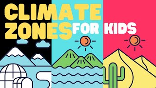 Climate Zones for Kids  Learn about the 3 Main Climate Zones of the Earth [upl. by Garv579]