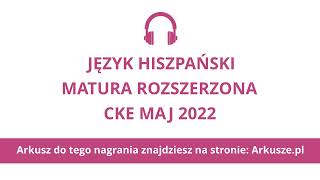 Matura 2022 język hiszpański rozszerzony nagranie [upl. by Rem]