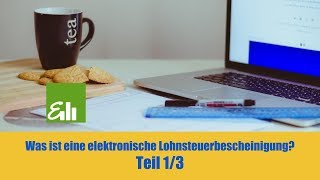 Was ist eine elektronische Lohnsteuerbescheinigung und wofür braucht man es Teil 13 [upl. by Durrace]