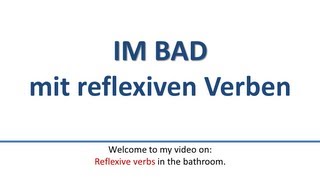 Deutsch Reflexive Verben im Bad mit Akkusativ und DativReflexive Verbs in German [upl. by Spillar]