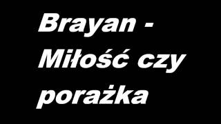 Brayan  Miłość czy porażka [upl. by Ellery]