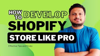 How to Develop a Professional Shopify Store A Complete Guide for Developers [upl. by Manya285]