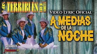 Los Terribles Del Norte  A Medias De La Noche Video Lyric Oficial Letra  Karaoke [upl. by Seibold]