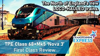 NEW TransPennine Express Class 68  Mk5 Nova 3  First Class Review Scarborough to Liverpool [upl. by Ailad]