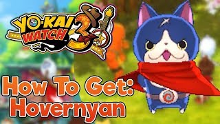 How To Get Hovernyan in Yokai Watch 3 [upl. by Light]