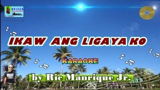 IKAW ANG LIGAYA KO karaoke by Ric Manrique Jr [upl. by Namqul]