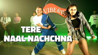 Tere Naal Nachna  Badsha  Rahul Shah  Dance Choreography [upl. by Ursulette]