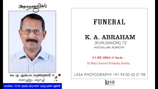 K A ABRAHAM KUNJUMON 72 FUNERAL [upl. by Whitnell]