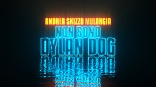 Non sono Dylan Dog Official Video  Andrea Skizzo Mulargia [upl. by Enifesoj260]