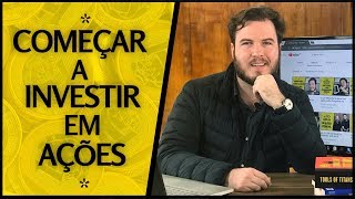 COMO COMEÇAR A INVESTIR EM AÇÕES COM POUCO DINHEIRO Explicado em 4 passos [upl. by Lemhar]