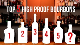 Top 5 High Proof Bourbons [upl. by Nemhauser]