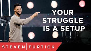 Your Struggle Is A Setup  Pastor Steven Furtick [upl. by Garey]