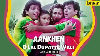 O Lal Dupatte Wali  Aankhen  Lyrical Video  Kumar Sanu  Kavita Krishnamurthy  Alka Yagnik [upl. by Kauppi]